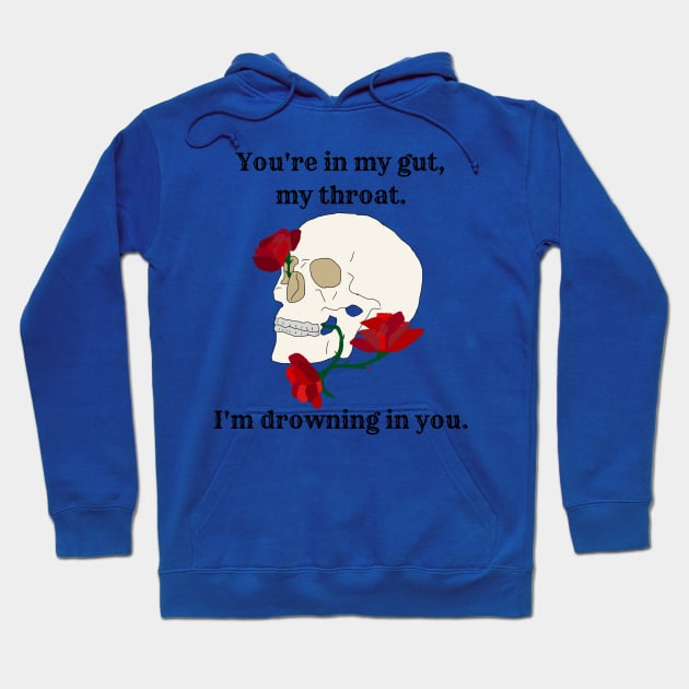 I'm Drowning In You Hoodie by cawthraven